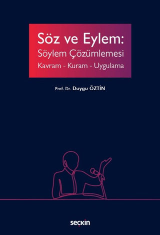 Söz ve Eylem: Söylem Çözümlemesi Duygu Öztin