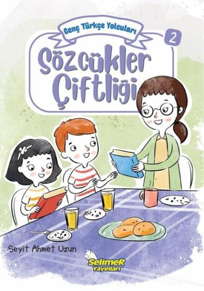 Sözcükler Çiftliği - Genç Türkçe Yolcuları 2 Seyit Ahmet Uzun