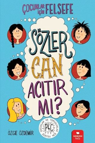 Sözler Can Acıtır mı? - Çocuklar İçin Felsefe Özge Özdemir