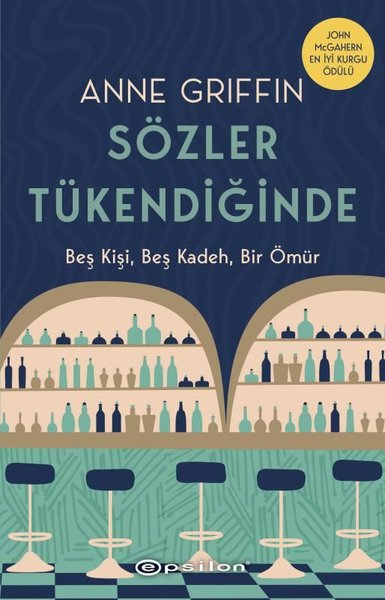 Sözler Tükendiğinde - Beş Kişi BeşKadeh Bir Ömür Anne Griffin