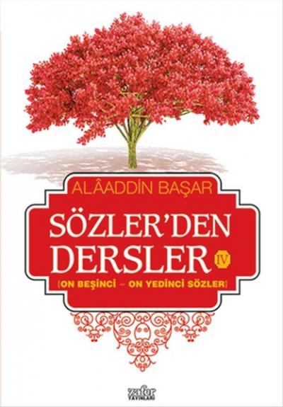 Sözler'den Dersler - 4 Alaaddin Başar