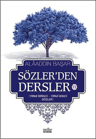 Sözler'den Dersler 6 Alaaddin Başar