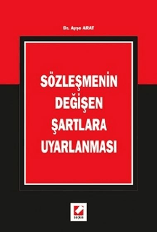 Sözleşmenin Değişen Şartlara Uyarlanması Ayşe Arat