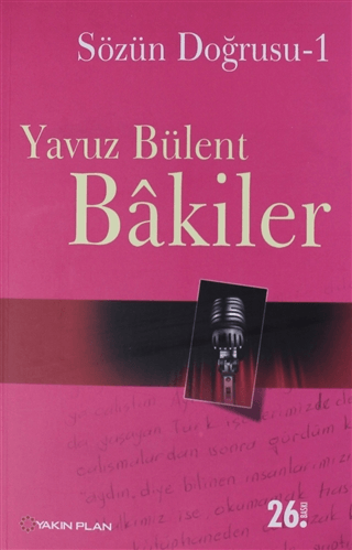 Sözün Doğrusu 1 Yavuz Bülent Bakiler