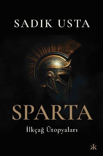 Sparta - İlkçağ Ütopyaları Sadık Usta