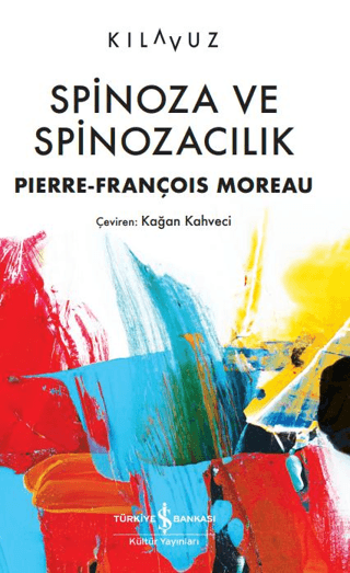 Spinoza ve Spinozacılık Pierre - François Moreau