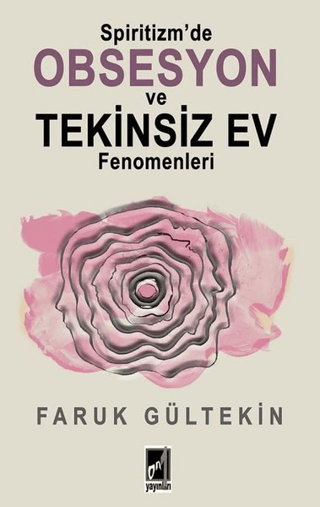 Spiritizm'de Obsesyon ve Tekinsiz Ev Fenomenleri Faruk Gültekin