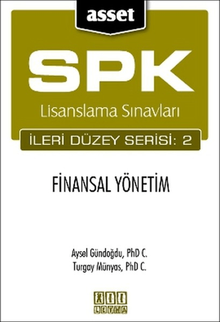 SPK Lisanslama Sınavları İleri Düzey Serisi: 2 - Finansal Yönetim Ayse