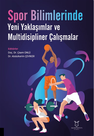 Spor Bilimlerinde Yeni Yaklaşımlar ve Multidisipliner Çalışmalar Kolek