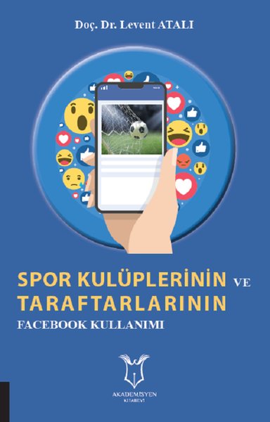 Spor Kulüplerinin ve Taraftarlarının Facebook Kullanımı Levent Atalı