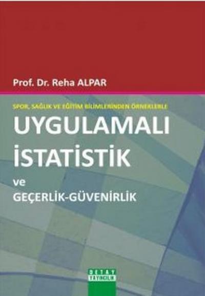 Spor,Sağlık ve Eğitim Bilimlerinden Örneklerle Uygulamalı İstatistik v