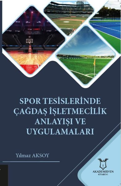 Spor Tesislerinde Çağdaş İşletmecilik Anlayışı ve Uygulamaları Yılmaz 