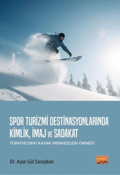 Spor Turizmi Destinasyonlarında Kimlik, İmaj ve Sadakat - Türkiye'deki