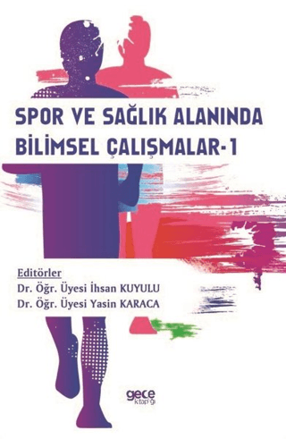 Spor ve Sağlık Alanında Bilimsel Çalışmalar-1 İhsan Kuyulu