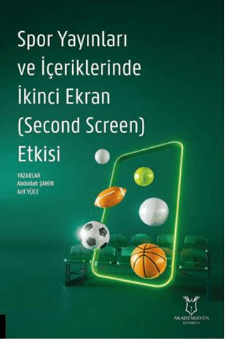 Spor Yayınları ve İçeriklerinde İkinci Ekran (Second Screen) Etkisi Ab