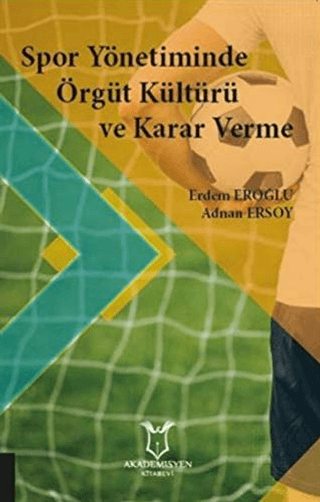 Spor Yönetiminde Örgüt Kültürü ve Karar Verme Erdem Eroğlu