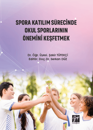 Spora Katılım Sürecinde Okul Sporlarının Önemini Keşfetmek Şakir Tüfek