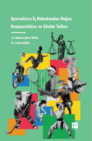 Sporcuların İş Hukukundan Doğan Uyuşmazlıkları ve Çözüm Yolları Funda 