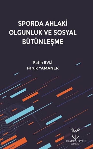 Sporda Ahlaki Olgunluk ve Sosyal Bütünleşme Fatih Evli