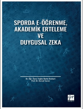 Sporda E-Öğrenme, Akademik Erteleme ve Duygusal Zeka Kemal Tamer