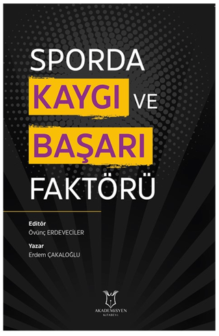 Sporda Kaygı ve Başarı Faktörü Erdem Çakaloğlu