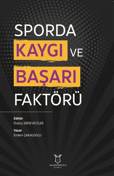 Sporda Kaygı ve Başarı Faktörü Erdem Çakaloğlu