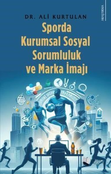 Sporda Kurumsal Sosyal Sorumluluk ve Marka İmajı Ali Kurtulan