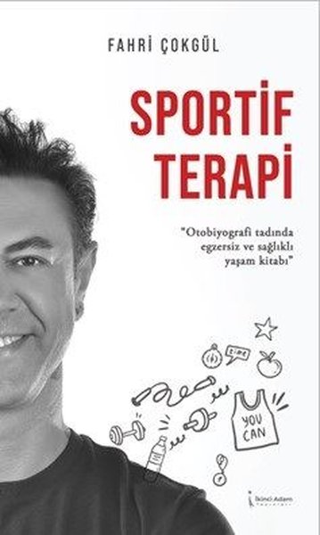 Sportif Terapi - Otobiyografi Tadında Egzersiz ve Sağlıklı Yaşam Kitab