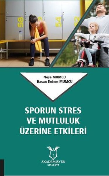 Sporun Stres ve Mutluluk Üzerine Etkileri Neşe Mumcu