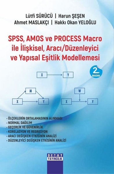 SPSS Amos ve Process Macro ile İlişkisel Aracı Düzenleyici ve Yapısal 