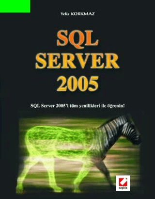 SQL Server 2005 Yeliz Korkmaz