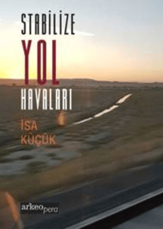 Stabilize Yol Havaları İsa Küçük