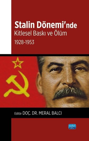 Stalin Dönemi'nde Kitlesel Baskı ve Ölüm: 1928 - 1953 Kolektif