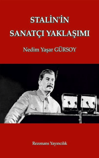 Stalin'in Sanatçı Yaklaşımı Nedim Yaşar Gürsoy