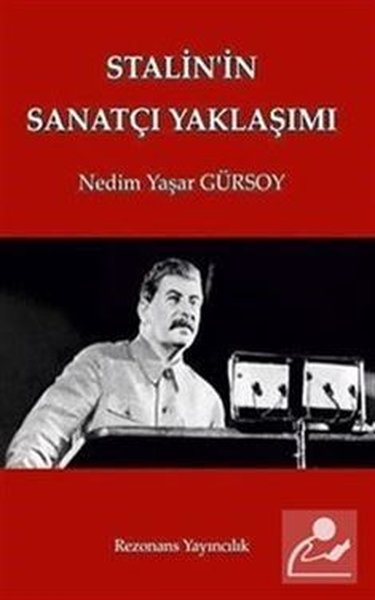 Stalin'in Sanatçı Yaklaşımı Nedim Yaşar Gürsoy