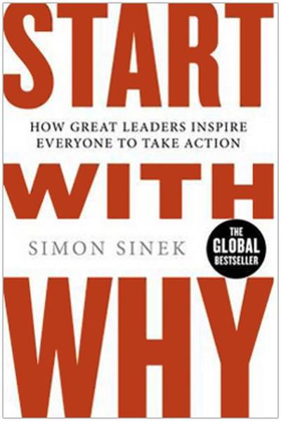 Start with Why: How Great Leaders Inspire Everyone to Take Action Simo