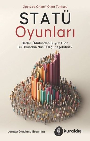 Statü Oyunları - Güç ve Önemli Olma Tutkusu Loretta Graziano Breunning