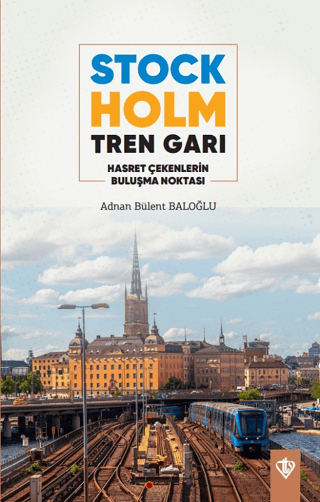 Stockholm Tren Garı - Hasret Çekenlerin Buluşma Noktası Adnan Bülent B