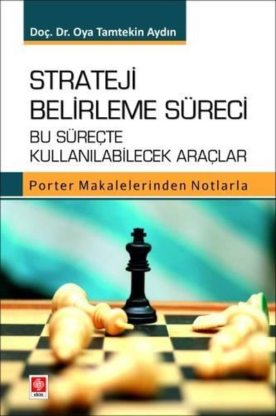 Strateji Belirleme Süreci: Bu Süreçte Kullanılabilecek Araçlar - Porte