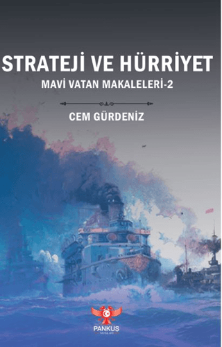 Strateji ve Hürriyet - Mavi Vatan Makaleleri 2 Cem Gürdeniz