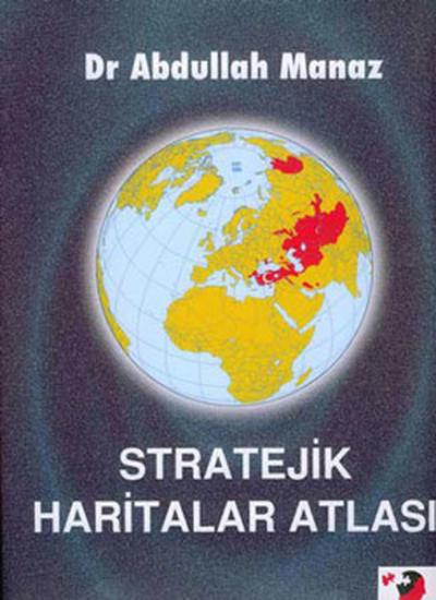 Stratejik Haritalar Atlası Abdullah Manaz