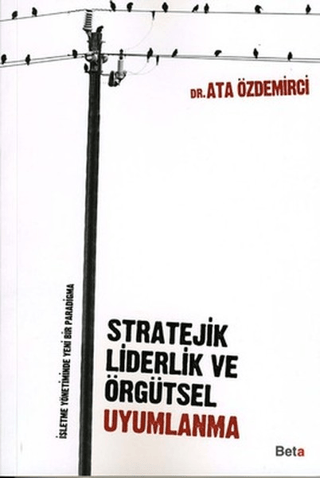 Stratejik Liderlik ve Örgütsel Uyumlanma %10 indirimli Ata Özdemirci