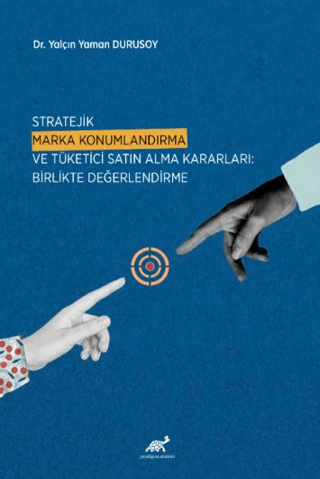 Stratejik Marka Konumlandırma ve Tüketici Satın Alma Kararları: Birlik