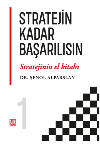 Stratejin Kadar Başarılısın - Stratejinin El Kitabı 1 Şenol Alparslan