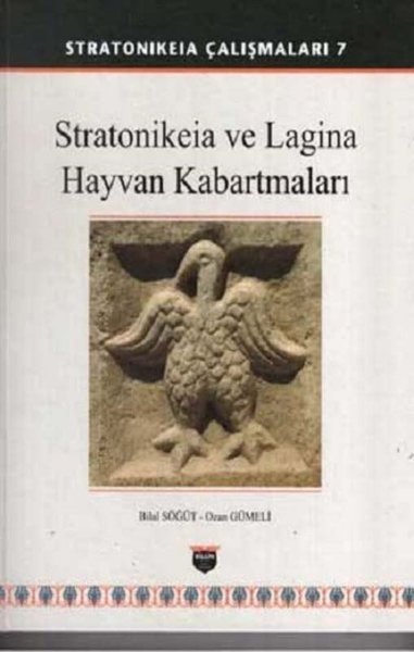 Stratonikeia ve Lagina Hayvan Kabartmaları (Ciltli) Bilal Söğüt