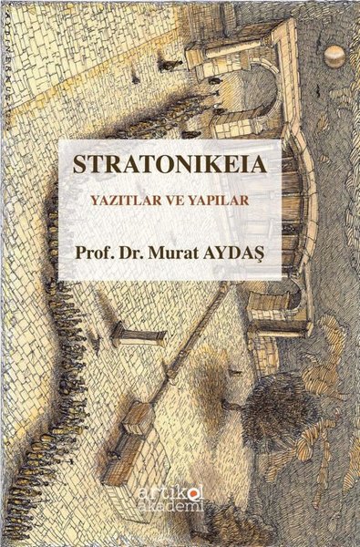 Stratonikeia - Yazıtlar ve Yapılar Murat Aydaş