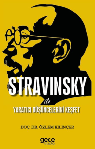 Stravinsky İle Yaratıcı Düşüncelerini Keşfet Özlem Kılınçer