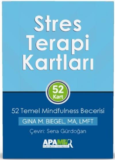 Stres Terapi Kartları – 52 Temel Mindfulness Becerisi Gina M. Biegel