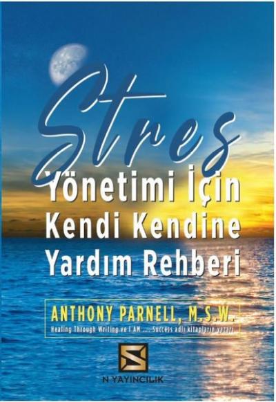 Stres Yönetimi için Kendi Kendine Yardım Rehberi Anthony Parnell