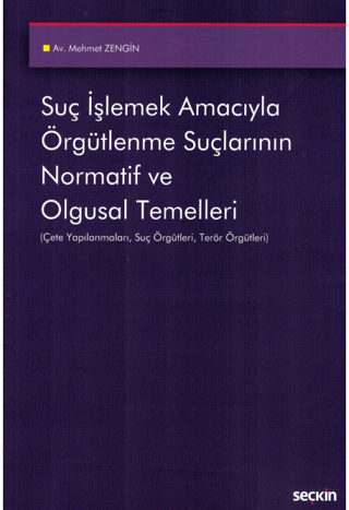 Suç İşlemek Amacıyla Örgütlenme Suçlarının Normatif ve Olgusal Temelle